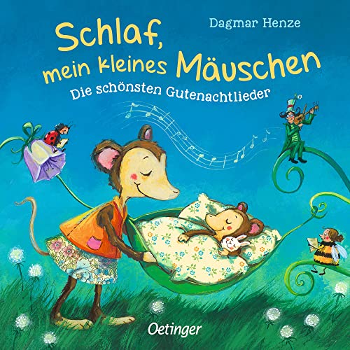 Schlaf, mein kleines Mäuschen: Die schönsten Gutenachtlieder von Oetinger