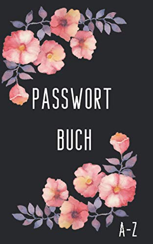 Notizbuch für Passwörter: Kompaktes und kleines Passwort Organizer (deutsch), Passwort Buch 110 Seiten alphabetisch geordnet A-Z
