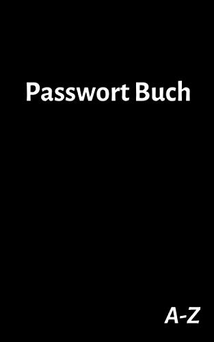 Notizbuch für Passwörter: Kompaktes und kleines Passwort Organizer (deutsch), Passwort Buch 110 Seiten alphabetisch geordnet A-Z