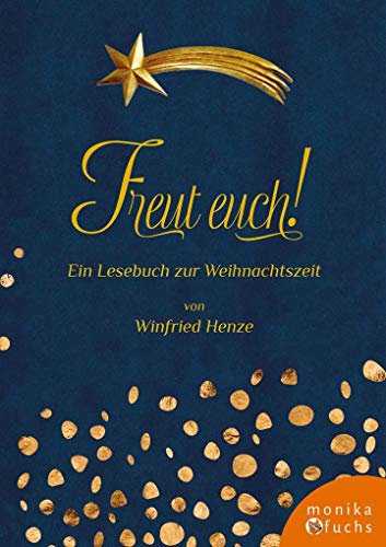 Freut euch!: Ein Lesebuch zur Weihnachtszeit von Fuchs, Monika