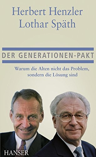 Der Generationen-Pakt: Warum die Alten nicht das Problem, sondern die Lösung sind