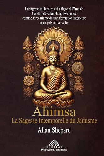 La Sagesse Intemporelle du Jaïnisme: Ahimsa von Imprint