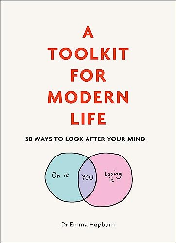 A Toolkit for Modern Life: 53 Ways to Look After Your Mind von Greenfinch