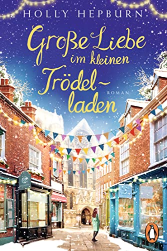 Große Liebe im kleinen Trödelladen: Roman von PENGUIN VERLAG