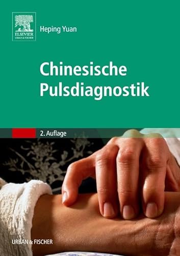 Chinesische Pulsdiagnostik: mit Zugang zum Elsevier-Portal von Elsevier