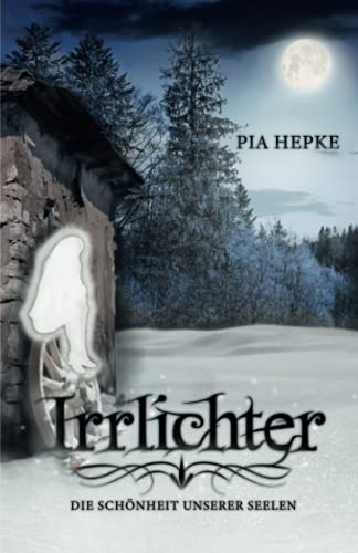 Irrlichter: Die Schönheit unserer Seelen von Independently published