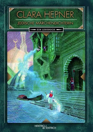 Clara Hepner. Jüdische Märchendichterin: Ein Lesebuch