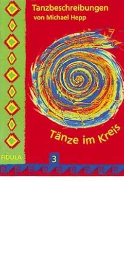 Tänze im Kreis, Tl.3, Tanzbeschreibungen