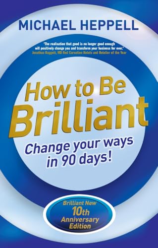 How to Be Brilliant 4th edn:Change Your Ways in 90 days!: Change Your Ways in 90 days! von Pearson