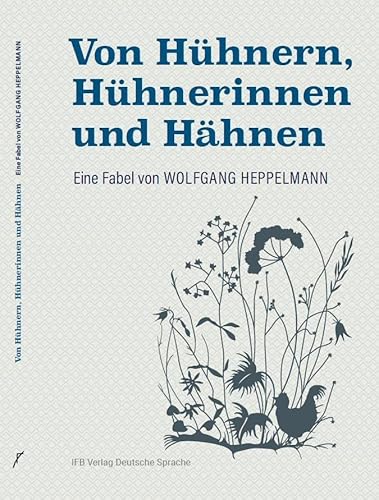 Von Hühnern, Hühnerinnen und Hähnen: Eine Fabel von IFB