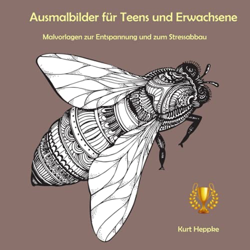 Ausmalbilder für Teens und Erwachsene: Malvorlagen zur Entspannung und zum Stressabbau Ausmalbilder für Teens und Erwachsene: Malvorlagen zur Entspannung und zum Stressabbau von Independently published