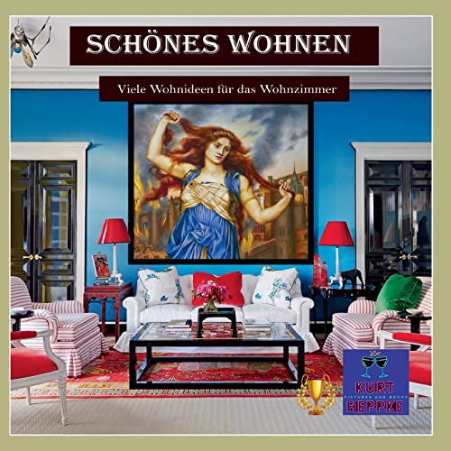 Schönes Wohnen: Viele Wohnideen für das Wohnzimmer Schönes Wohnen: Viele Wohnideen für das Wohnzimmer von Books on Demand