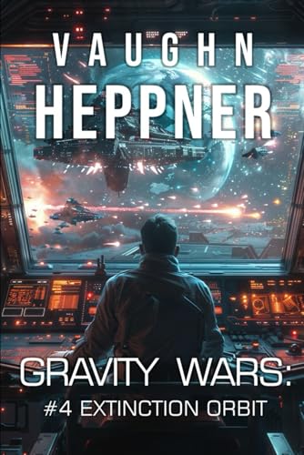 Gravity Wars: Extinction Orbit von Independently published