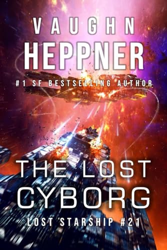 The Lost Cyborg (Lost Starship Series, Band 21) von Independently published