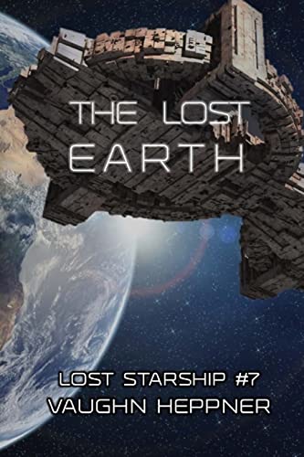The Lost Earth (Lost Starship Series, Band 7)