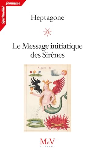 Le Message initiatique des sirènes Le Message initiatique des sirènes von MDV