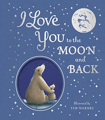 I Love You to the Moon And Back von Little Tiger Press