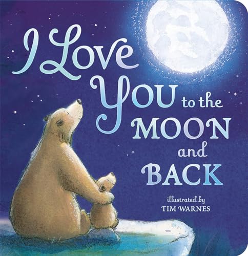 I Love You to the Moon and Back von Tiger Tales
