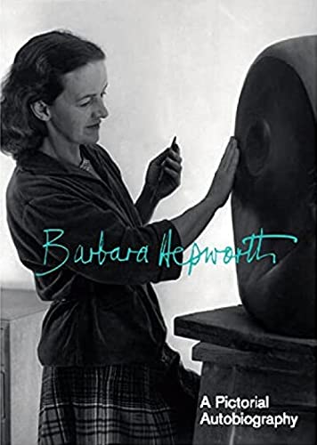 Hepworth:A Pictorial Biography: A Pictorial Autobiography
