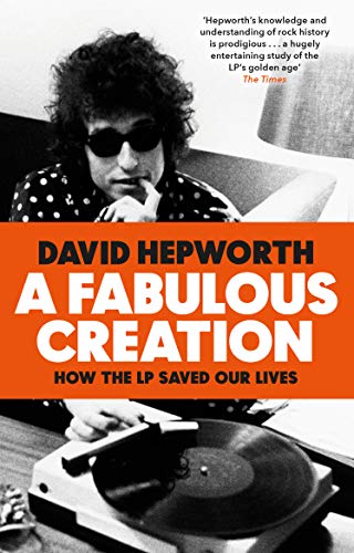 A Fabulous Creation: How the LP Saved Our Lives von Black Swan