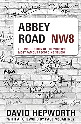 Abbey Road: The Inside Story of the World’s Most Famous Recording Studio (with a foreword by Paul McCartney)