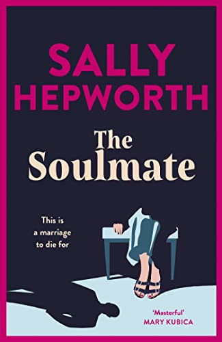 The Soulmate: the brand new addictive psychological suspense thriller from the international bestselling author for 2023 The Soulmate: the brand new addictive psychological suspense thriller from the international bestselling author for 2023