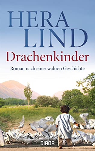 Drachenkinder: Roman nach einer wahren Geschichte Drachenkinder: Roman nach einer wahren Geschichte
