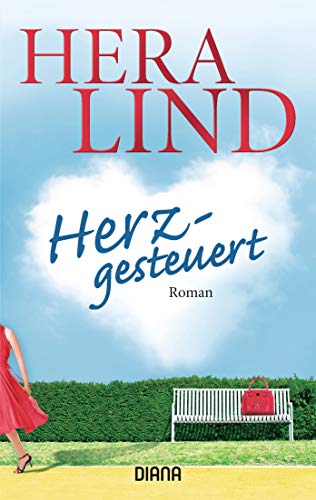 Herzgesteuert: Roman