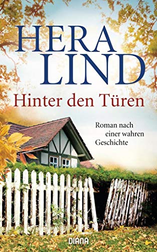 Hinter den Türen: Roman nach einer wahren Geschichte