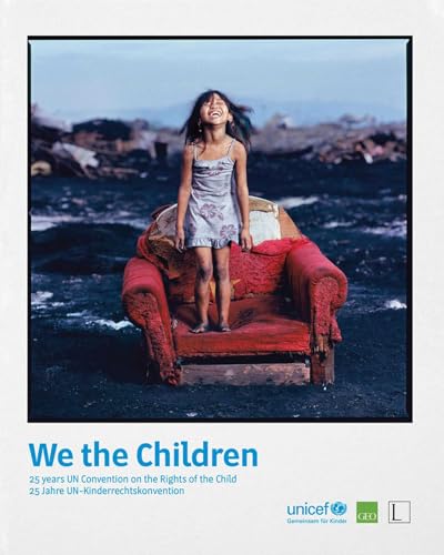 We the Children: 25 years UN Convention on the Rights of the Child / 25 Jahre UN-Kinderrechtskonvention We the Children: 25 years UN Convention on the Rights of the Child / 25 Jahre UN-Kinderrechtskonvention
