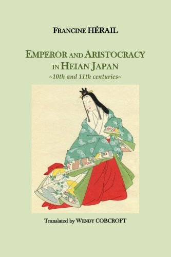 Emperor and Aristocracy in Heian Japan: 10th and 11th centuries