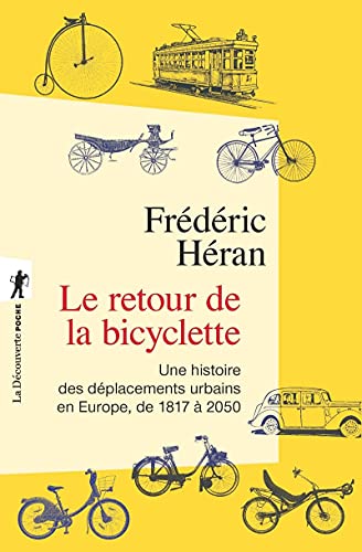 Le retour de la bicyclette: Une histoire des déplacements urbains en Europe, de 1817 à 2050