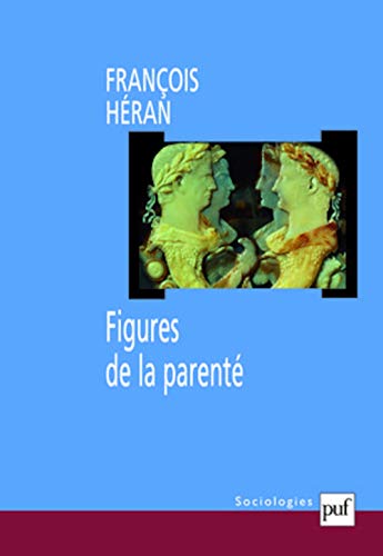 Figures de la parenté: Une histoire critique de la raison structurale