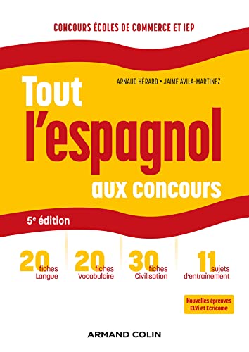 Tout l'espagnol aux concours - 5e ed.: Prépas commerciales et scientifiques, concours sciences Po et IEP Tout l'espagnol aux concours - 5e ed.: Prépas commerciales et scientifiques, concours sciences Po et IEP