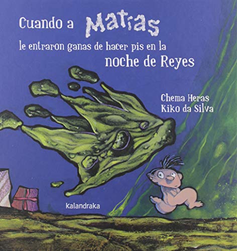 Cuando a Matías le entraron ganas de hacer pis en la noche de Reyes (Obras de autor) von Kalandraka