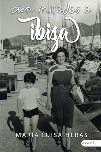Cien miradas a Ibiza Cien miradas a Ibiza von Avant Editorial