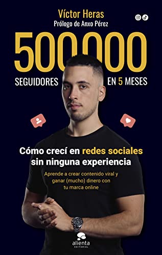 500.000 seguidores en 5 meses: Cómo crecí en redes sociales sin ninguna experiencia (Alienta)