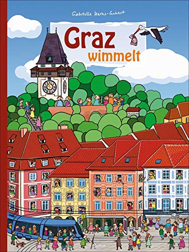 Graz wimmelt. Ein liebevoll illustrierter Rundgang durch das quirlige Leben rund um den Hauptplatz und den Schlossberg