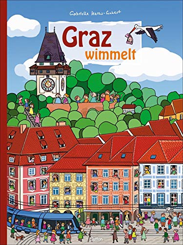Graz wimmelt. Ein liebevoll illustrierter Rundgang durch das quirlige Leben rund um den Hauptplatz und den Schlossberg