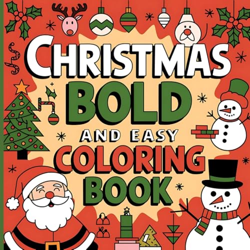 Christmas Joy: Bold and Easy Coloring Book for Adults, Teens, and Seniors: Simple and Relaxing Holiday Designs for Stress Relief and Festive Fun Christmas Joy: Bold and Easy Coloring Book for Adults, Teens, and Seniors: Simple and Relaxing Holiday Designs for Stress Relief and Festive Fun von Independently published