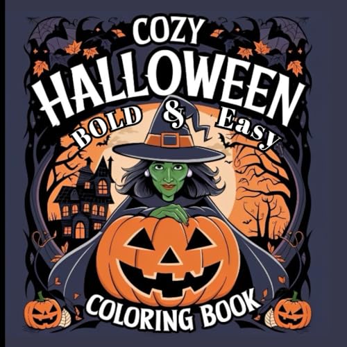 Cozy Halloween Bold & Easy Coloring Book: 50 Cute and Spooky Designs: Relaxing Large Print Coloring for Adults and Teens Cozy Halloween Bold & Easy Coloring Book: 50 Cute and Spooky Designs: Relaxing Large Print Coloring for Adults and Teens