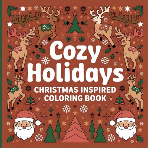 Cozy Holidays Christmas Coloring Book: Festive Christmas Coloring Book: Relaxing Designs for Adults and Kids Cozy Holidays Christmas Coloring Book: Festive Christmas Coloring Book: Relaxing Designs for Adults and Kids von Independently published