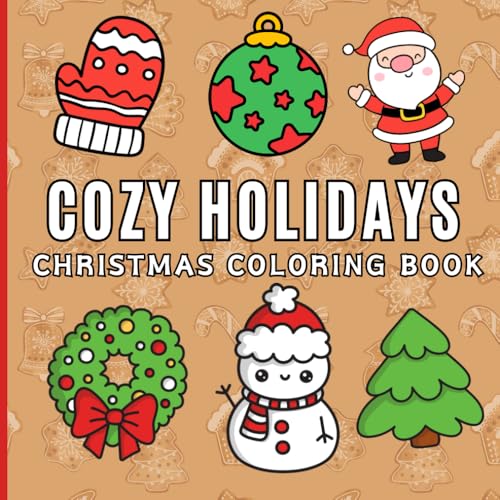 Cozy Holidays: Christmas Coloring Book for Adults and Teens, Relaxing Holiday Designs for Stress Relief and Fun Cozy Holidays: Christmas Coloring Book for Adults and Teens, Relaxing Holiday Designs for Stress Relief and Fun von Independently published