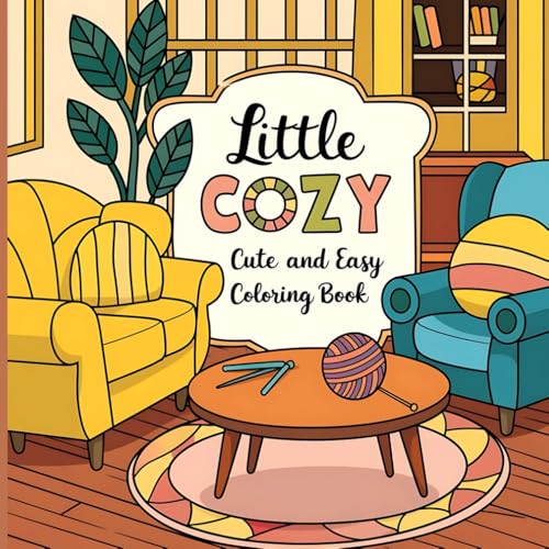 Little Cozy Cute and Easy Coloring Book: A Relaxing Coloring Book for Adults and Teens with Hygge-Inspired Corners, Charming Designs, and Stress-Free Creative Fun Little Cozy Cute and Easy Coloring Book: A Relaxing Coloring Book for Adults and Teens with Hygge-Inspired Corners, Charming Designs, and Stress-Free Creative Fun von Independently published