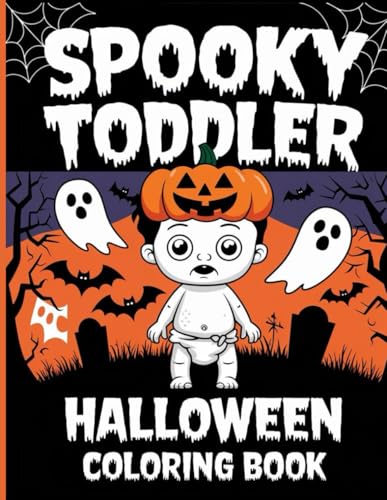 Spooky Toddler Halloween Coloring Book: Spooky Fun for Little Ones: Simple and Cute Halloween Designs for Toddlers to Explore Creativity Spooky Toddler Halloween Coloring Book: Spooky Fun for Little Ones: Simple and Cute Halloween Designs for Toddlers to Explore Creativity von Independently published