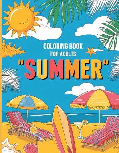 Summer Coloring Book: Relaxing Seasonal Designs with Beaches, Gardens, and Vacation Scenes for Stress Relief and Creativity Summer Coloring Book: Relaxing Seasonal Designs with Beaches, Gardens, and Vacation Scenes for Stress Relief and Creativity von Independently published