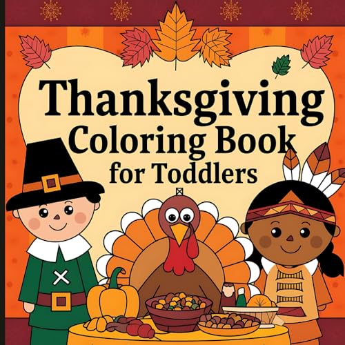 Thanksgiving Coloring Book for Toddlers: First Holiday Coloring Pages with Large Simple Designs - Perfect for Ages 1-4, Preschool Learning, and Family Activities Thanksgiving Coloring Book for Toddlers: First Holiday Coloring Pages with Large Simple Designs - Perfect for Ages 1-4, Preschool Learning, and Family Activities von Independently published