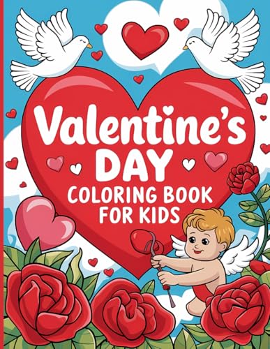 Valentine's Day Coloring Book For Kids: 40+ Cute and Fun Love-Filled Designs for Boys and Girls Ages 2-5 | A Perfect Valentine Gift for Fun, Creativity, and Learning! Valentine's Day Coloring Book For Kids: 40+ Cute and Fun Love-Filled Designs for Boys and Girls Ages 2-5 | A Perfect Valentine Gift for Fun, Creativity, and Learning! von Independently published