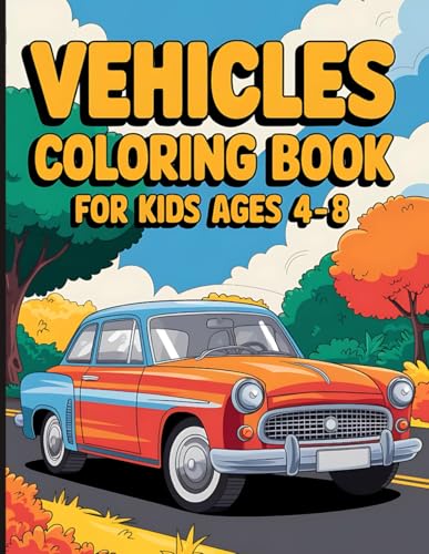 Vehicle Coloring Book for Kids 4-8: Cars, Trucks, Vans & More | Educational Fun for Toddlers & Preschoolers to Develop Motor Skills & Creativity | Gift for Boys & Girls Vehicle Coloring Book for Kids 4-8: Cars, Trucks, Vans & More | Educational Fun for Toddlers & Preschoolers to Develop Motor Skills & Creativity | Gift for Boys & Girls von Independently published
