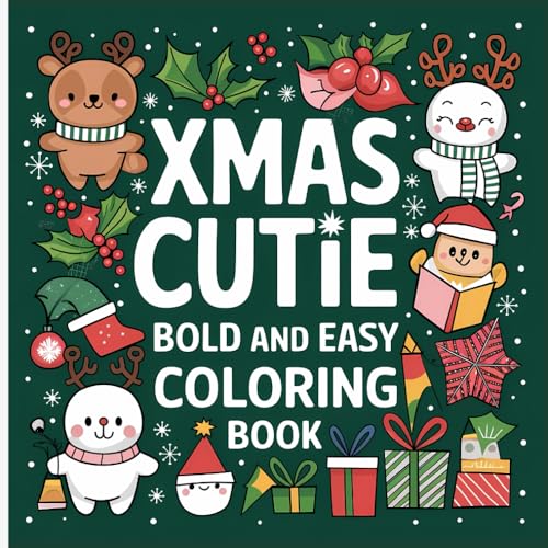 Xmas Cuties Bold and Easy Coloring Book: Fun and Relaxing Christmas Designs for Adults and Teens | Cute Holiday Objects and Bold Patterns for Stress Relief and Festive Joy Xmas Cuties Bold and Easy Coloring Book: Fun and Relaxing Christmas Designs for Adults and Teens | Cute Holiday Objects and Bold Patterns for Stress Relief and Festive Joy von Independently published